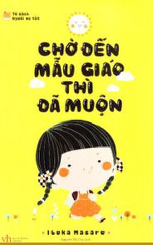 Chờ Đến Mẫu Giáo Thì Đã Muộn