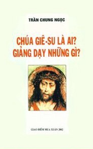 Chúa Jesus Là Ai – Giảng Dạy Những Gì