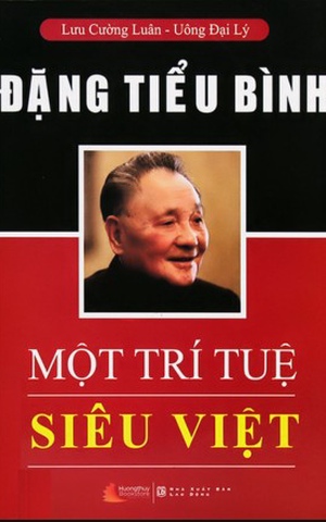 Đặng Tiểu Bình – Một Trí Tuệ Siêu Việt