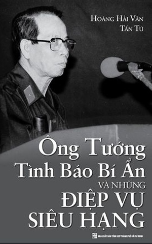 Ông Tướng Tình Báo Bí Ẩn Và Những Điệp Vụ Siêu Hạng