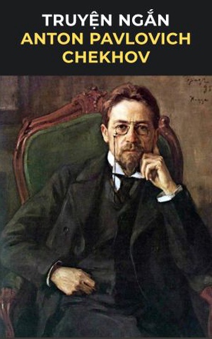 Truyện Ngắn Anton Pavlovich Chekhov