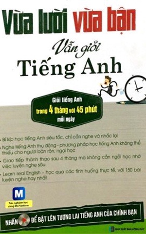 Vừa Lười Vừa Bận Vẫn Giỏi Tiếng Anh