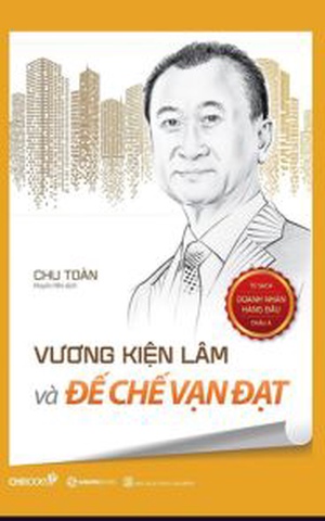 Vương Kiện Lâm Và Đế Chế Vạn Đạt